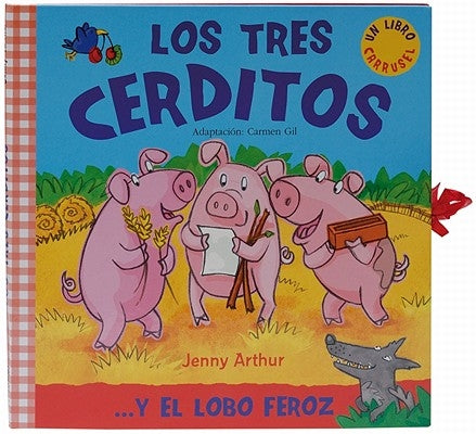 Los Tres Cerditos: . . . y El Lobo Feroz by Arthur, Jenny
