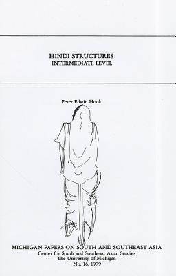 Hindi Structures: Intermediate Level, with Drills, Exercises, and Keyvolume 16 by Hook, Peter