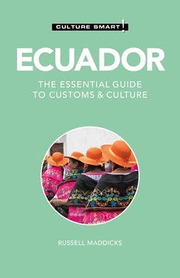 Ecuador - Culture Smart!: The Essential Guide to Customs & Culture by Culture Smart!
