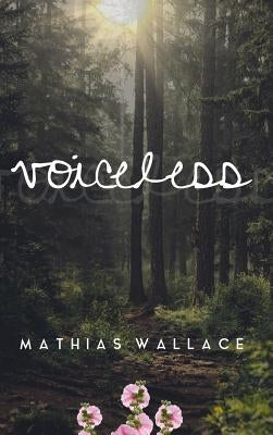 Voiceless by Wallace, Mathias