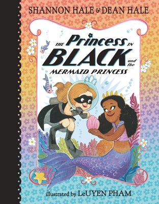 The Princess in Black and the Mermaid Princess by Hale, Shannon