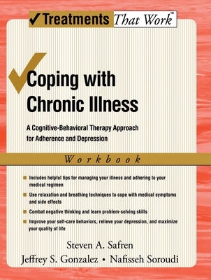 Coping with Chronic Illness: A Cognitive-Behavioral Approach for Adherence and Depression by Safren, Steven