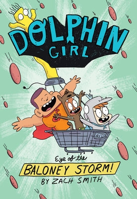 Dolphin Girl 2: Eye of the Baloney Storm by Smith, Zach