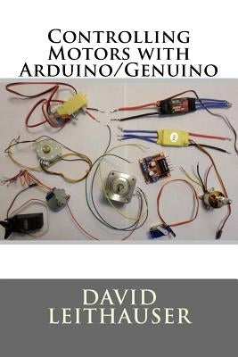 Controlling Motors with Arduino/Genuino by Leithauser, David