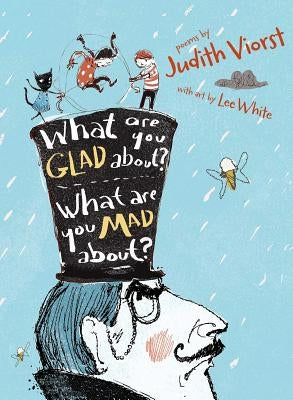 What Are You Glad About? What Are You Mad About?: Poems for When a Person Needs a Poem by Viorst, Judith