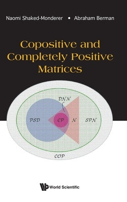 Copositive and Completely Positive Matrices by Shaked-Monderer, Naomi