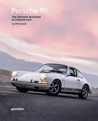 Porsche 911: The Ultimate Sportscar as Cultural Icon by Poschardt, Ulf