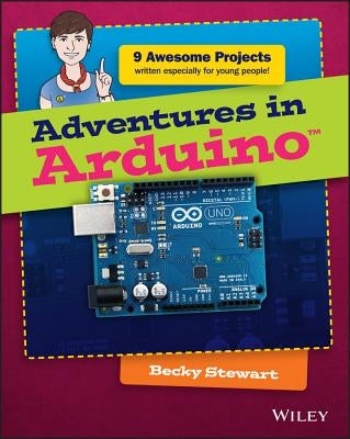 Adventures in Arduino by Stewart, Becky