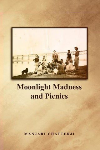 Moonlight Madness and Picnics by Chatterji, Manjari