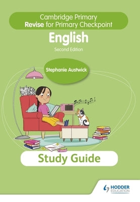 Cambridge Primary Revise for Primary Checkpoint English Study Guide 2nd Edition by Austwick, Stephanie