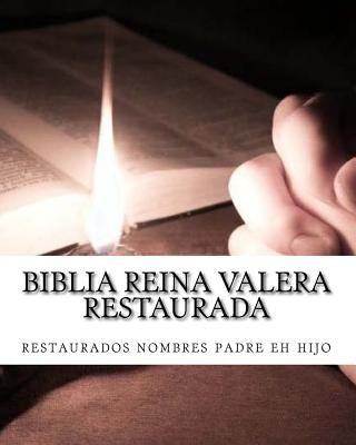 Biblia Reina Valera Restaurada: Nuevo Testamento by B. P., M. Y.