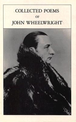 Collected Poems Of John Wheelwright by Wheelwright, John