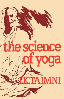 Science of Yoga by Taimni, I. K.