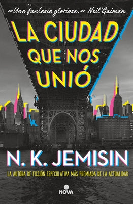 La Ciudad Que Nos Unió / The City We Became by Jemisin, N. K.