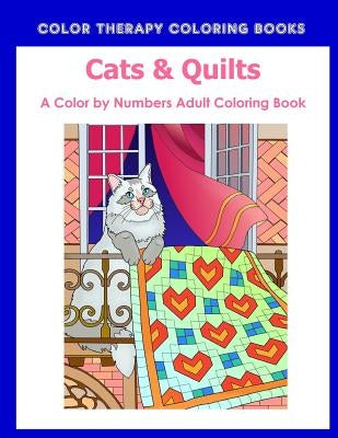 Cat & Quilts Color by Numbers Adult Coloring Book by Color Therapy Coloring Books