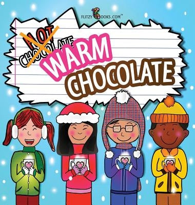 Warm Chocolate: (Includes Recipe) by Books Com, Flitzy