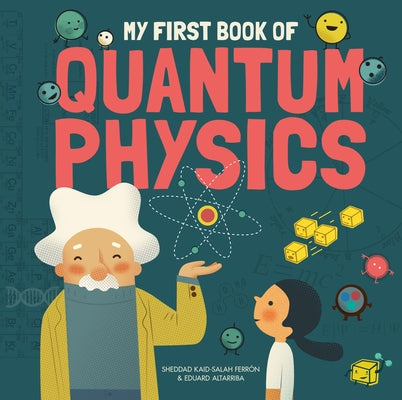 My First Book of Quantum Physics by Kaid-Salah Ferr&#243;n, Sheddad