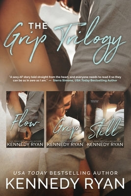 The Grip Trilogy by Ryan, Kennedy