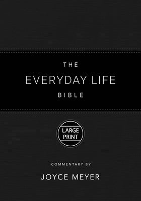 The Everyday Life Bible Large Print Black Leatherluxe(r): The Power of God's Word for Everyday Living by Meyer, Joyce