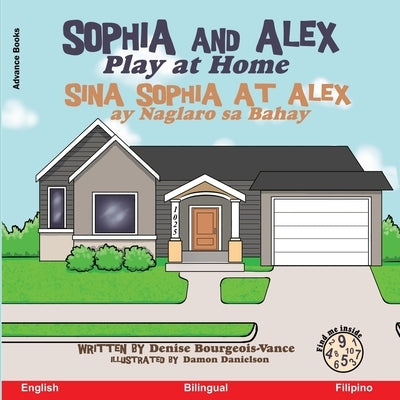 Sophia and Alex Play at Home: Sina Sophia at Alex ay Naglaro sa Bahay by Danielson, Damon