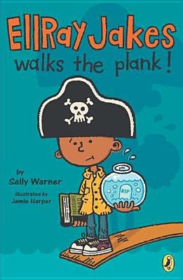 EllRay Jakes Walks the Plank! by Warner, Sally