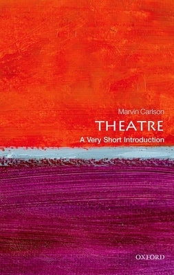 Theatre: A Very Short Introduction by Carlson, Marvin