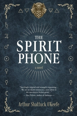 The Spirit Phone by O'Keefe, Arthur Shattuck