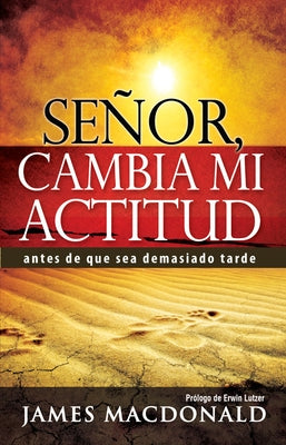 Señor, Cambia Mi Actitud by MacDonald, James