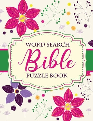 Word Search Bible Puzzle Book: Christian Living Puzzles and Games Spiritual Growth Worship Devotion by Larson, Patricia