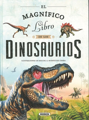 El Magnífico Libro de Los Dinosaurios by Susaeta Publishing