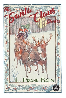 The Santa Claus Stories by Baum, L. Frank