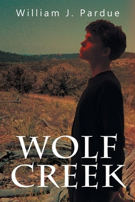 Wolf Creek: Based on a True Story by Pardue, William J.