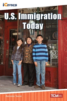 U.S. Immigration Today by Sacre, Antonio