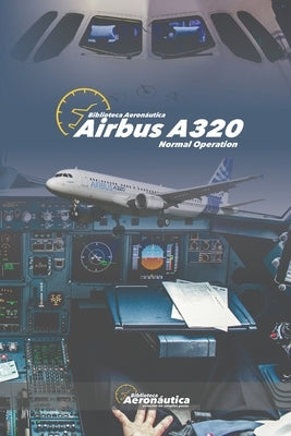 Airbus A320: Normal Operation by Conforti, Facundo