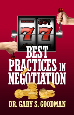 77 Best Practices in Negotiation by Goodman, Gary S.