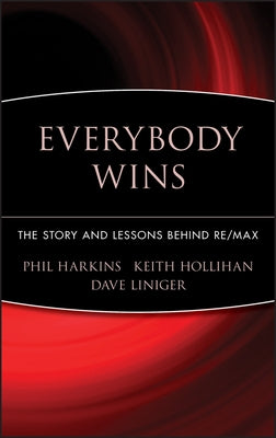 Everybody Wins: The Story and Lessons Behind Re/Max by Harkins