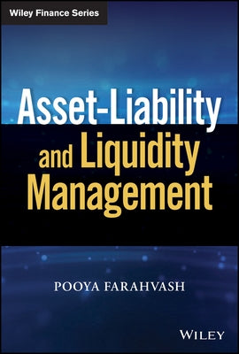 Asset-Liability and Liquidity Management by Farahvash, Pooya