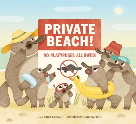 Private Beach: No Platypuses Allowed by Lescaut, Sophie