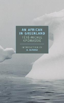 An African in Greenland by Kpomassie, T&#233;t&#233;-Michel