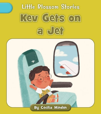 Kev Gets on a Jet by Minden, Cecilia