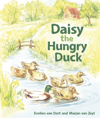 Daisy the Hungry Duck by Van Dort, Evelien