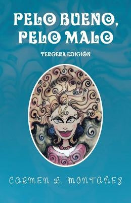 Pelo bueno, pelo malo by Monta&#241;ez, Carmen L.