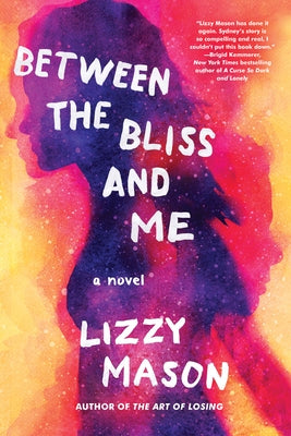 Between the Bliss and Me by Mason, Lizzy