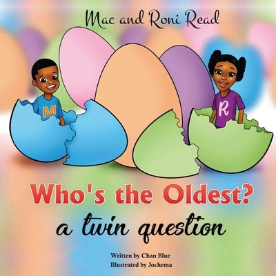 Who's the Oldest? a twin question by Blue, Chan