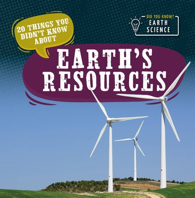 20 Things You Didn't Know about Earth's Resources by Bradley, Doug