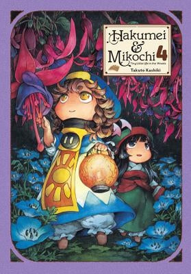 Hakumei & Mikochi: Tiny Little Life in the Woods, Vol. 4 by Kashiki, Takuto