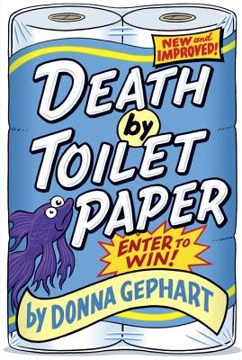 Death by Toilet Paper by Gephart, Donna