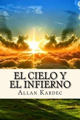 El Cielo y el Infierno (Spanisch) Edition by Kardec, Allan