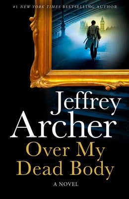 Over My Dead Body by Archer, Jeffrey