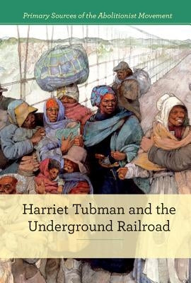 Harriet Tubman and the Underground Railroad by Dudley Gold, Susan